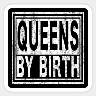 Queens by Birth | New York, NYC, Big Apple Sticker